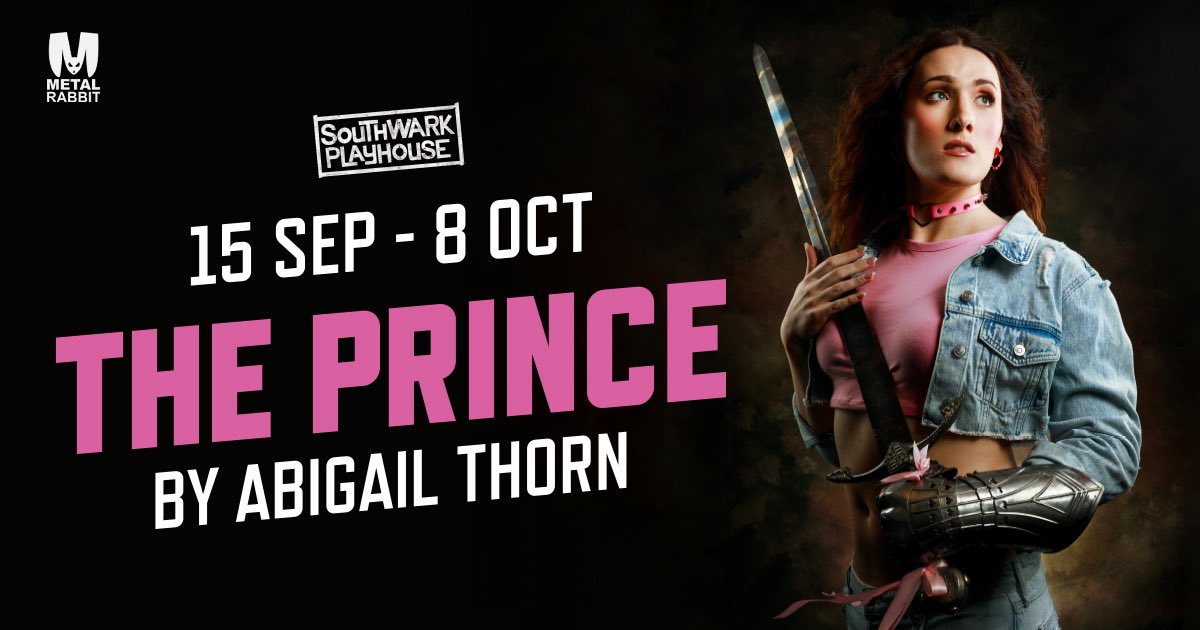 Poster for The Prince by Abigail Thorn. Playing at Southwark Playhouse until the 8th of October. The poster shows Abigal Thorn's character weasring a denim jacket over a pink top whilst looking wistfully into the distance and holding a sword