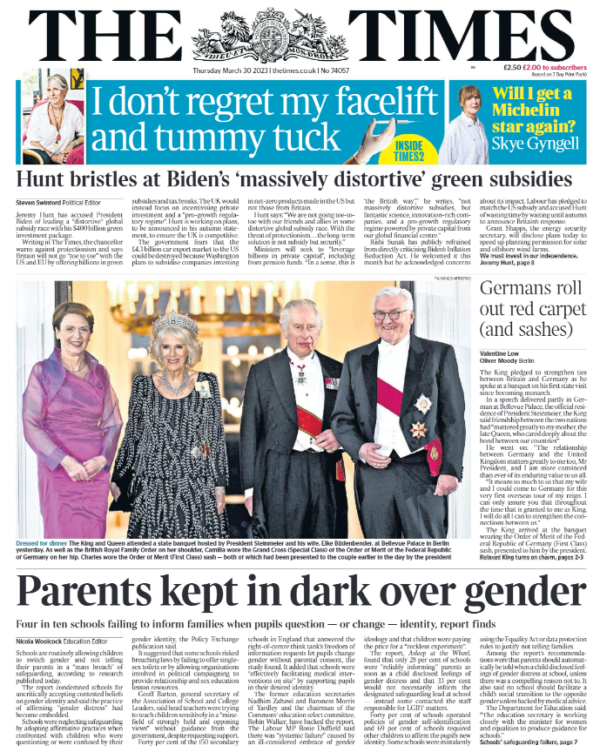 Parents kept in dark over gender Four in ten schools failing to inform families when pupils question — or change — identity, report finds Nicola Woolcock - Education Editor Schools are routinely allowing children to switch gender and not telling their parents in a “mass breach” of safeguarding, according to research published today. The report condemned schools for uncritically accepting contested beliefs on gender identity and said the practice of affirming “gender distress” had become embedded. Schools were neglecting safeguarding by adopting affirmative practices when confronted with children who were questioning or were confused by theirgender identity, the Policy Exchange publication said. It suggested that some schools risked breaching laws by failing to offer singlesex toilets or by allowing organisations involved in political campaigning to provide relationship and sex education lesson resources. Geoff Barton, general secretary of the Association of School and College Leaders, said head teachers were trying to teach children sensitively in a “minefield of strongly held and opposing views” without guidance from the government, despite requesting support. Forty per cent of the 150 secondary schools in England that answered the right-of-centre think tank’s freedom of information requests let pupils change gender without parental consent, the study found. It added that schools were “effectively facilitating medical interventions on site” by supporting pupils in their desired identity. The former education secretaries Nadhim Zahawi and Baroness Morris of Yardley and the chairman of the Commons’ education select committee, Robin Walker, have backed the report. The Labour MP Rosie Duffield said there was “systemic failure” caused by an ill-considered embrace of gender ideology and that children were paying the price for a “reckless experiment”. The report, Asleep at the Wheel, found that only 28 per cent of schools were “reliably informing” parents as soon as a child disclosed feelings of gender distress and that 33 per cent would not necessarily inform the designated safeguarding lead at school — instead some contacted the staff responsible for LGBT matters. Forty per cent of schools operated policies of gender self-identification and 69 per cent of schools required other children to affirm the pupil’s new identity. Some schools were mistakenly using the Equality Act or data protection rules to justify not telling families. Among the report’s recommendations were that parents should automatically be told when a child disclosed feelings of gender distress at school, unless there was a compelling reason not to. It also said no school should facilitate a child’s social transition to the opposite gender unless backed by medical advice. The Department for Education said: “The education secretary is working closely with the minister for women and equalities to produce guidance for schools.”