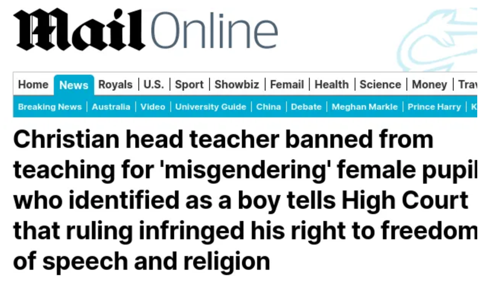 Joshua Sutcliffe's headline in The Mail Online: "Christian headteacher banned from teaching for 'misgendering' female pupil who identified as a boy tells High Court that ruling infringed his right to freedom of speech and religion" The subtitle reads: "Joshua Sutcliffe was banned by the Teaching Regulation Authority last May"